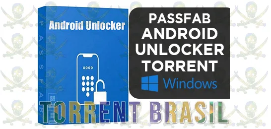 Passfab Android Unlocker Torrent Brasil Downloads